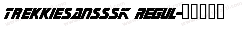 TrekkieSansSSK Regul字体转换